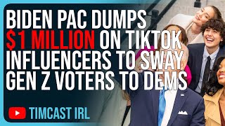 Biden PAC Dumps 1 MILLION On TikTok Influencers To Sway Gen Z Voters To Dems [upl. by Mcmahon]