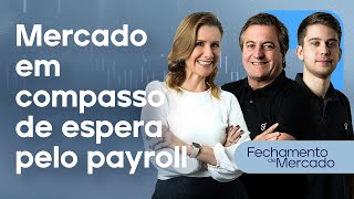 🔴071223  MERCADO EM COMPASSO DE ESPERA PELO PAYROLL  Fechamento Mercado [upl. by Naillij]