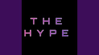 The Hype [upl. by Tucker]