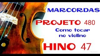 Hino CCB 47  aula violino projeto 480 [upl. by Feetal211]