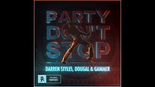 Darren Styles Dougal amp Gammer vs Queen  Party Dont Stop Me Now JEB Mashup [upl. by Eelyek118]