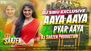 New Edm Mixing Dj Sarzen  Hindi Remix  Aaya Aaya Pyar Aaya Circut Edm Mix DJ SarZen x DJ Sibu [upl. by Nylakcaj]