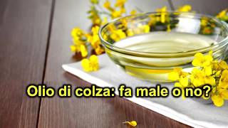 Olio di colza fa male o no [upl. by Ydnor]