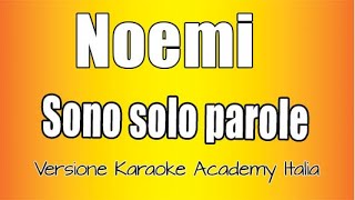 Noemi  Sono solo parole  Versione Karaoke Academy Italia [upl. by Ellehs]