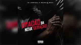 DJ VERIGAL  Oração Da Nova Geração Ft Marcio Beat [upl. by Heather]