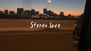 stereo love slowed reverb  lyrics [upl. by Kendricks]