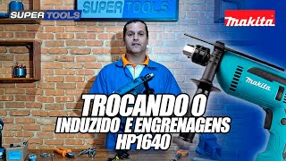 Aprenda a Fazer a TROCA do INDUZIDO e das engrenagens da FURADEIRA HP1640 Makita [upl. by Sema]