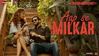 Aap Se Milkar Reprise Ft Ayushmann Khurrana  AndhaDhunRadhika ApteAmit TrivediAakansha Sharma [upl. by Asiar]