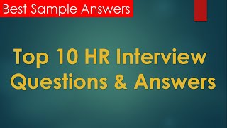 Top 10 HR Interview Questions amp Answers  Best HR Interview Answers 🔥🔥 [upl. by Weatherley106]