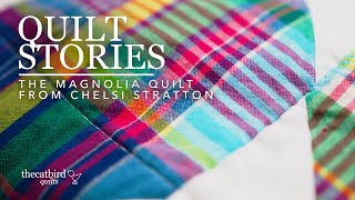 Quilt Stories  Magnolia Quilt by Chelsi Stratton [upl. by Alurta]