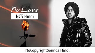 NO LOVE  Shubh  NoCopyright Hindi Songs  NCS Hindi [upl. by Edmondo945]