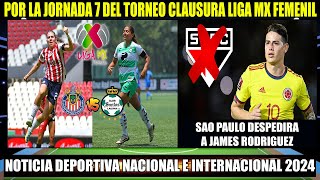 Previa Chivas vs Santos Jornada 7 Liga MX Femenil 2024  Sao Paulo despedirá a James Rodríguez [upl. by Liba]