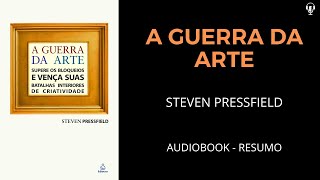 A Guerra Da Arte  Steven Pressfield  Audiobook RESUMO [upl. by Atiuqel]