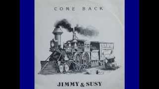 Jimmy amp Susy  Come BackMaxi Singl [upl. by Byron]