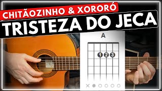 Aprenda a tocar  Tristeza do Jeca  Chitãozinho amp Xororó  Aula de VIOLÃO 🎸 [upl. by Aihsital]