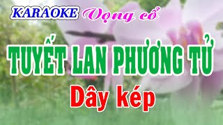 KARAOKE TUYẾT LAN PHƯƠNG TỬ  Dây kép [upl. by Eenor722]