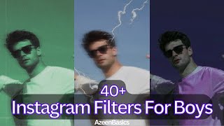 Instagram filters for Boys  40 Best Aesthetic filters for Instagram reels amp Photos  Azeenbasics [upl. by Inneg]