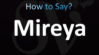 How to Pronounce Mireya correctly [upl. by Genevra]