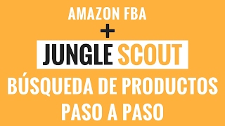 Tutorial Paso a Paso de Jungle Scout  Búsqueda de productos para vender en Amazon FBA [upl. by Scever916]