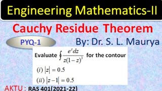 PYQ on Cauchy Residue Theorem Complex Analysis  AKTU BAS203  Q 1  Dr S L Maurya [upl. by Modeste]