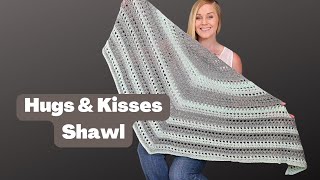 Hugs and Kisses CROCHET SHAWL  Wrap Yourself in Love [upl. by Ashok167]