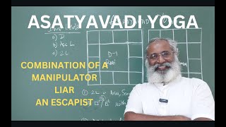 Class  486  Asatyavadi Yoga A Combination of a ManipulatorLiaran Escapist Deceitful Person [upl. by Hitt]