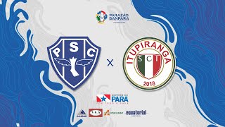 AO VIVO  Paysandu x Itupiranga  Parazão Banpará 2023 [upl. by Enimsay]