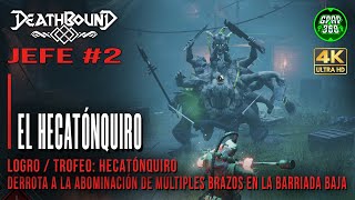 Deathbound  Jefe El Hecatónquiro Jefe 2 localización y consejos para derrotarle [upl. by Settle]