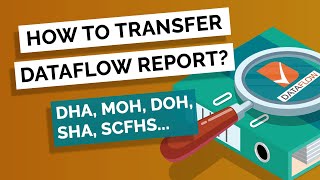 How to transfer Dataflow report to DHA MOH DOH SCFHS and other health regulatory authorities [upl. by Niveek]