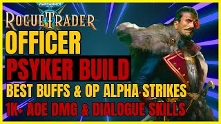 W40K RT  Updated OFFICER PSYKER Build The ULTIMATE BUFFER  OP ALPHA STRIKES amp SKILLS  Unfair [upl. by Annahgiel]