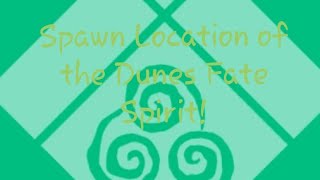 Spawn Location of the Dunes Fate Spirit Shindo [upl. by Ecnatsnoc]