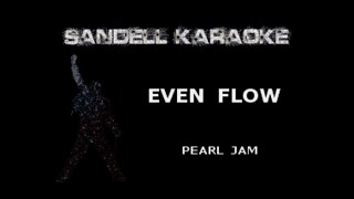 Pearl Jam  Even Flow Karaoke [upl. by Lamson]