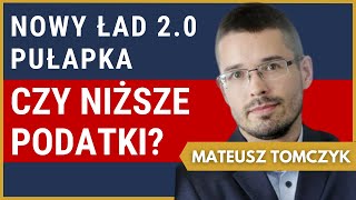 Jak płacić NIŻSZE PODATKI NOWY ŁAD 20 – Mateusz Tomczyk  189 [upl. by Menken]