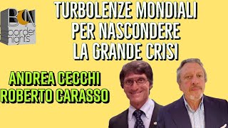 TURBOLENZE MONDIALI PER NASCONDERE LA GRANDE CRISI ECONOMICA  ANDREA CECCHI con ROBERTO CARASSO [upl. by Ert]