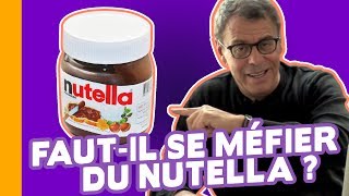 Fautil SE MÉFIER DU NUTELLA et y atil une vraie alternative  Le Grain de Sel [upl. by Tirrag]