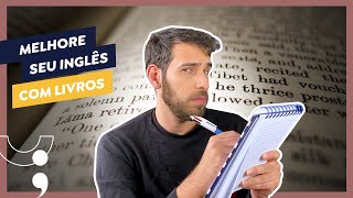 Como começar a ler livros em inglês e como melhorar seu inglês lendo [upl. by Henriha]