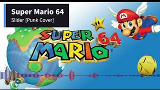 Super Mario 64  Slider Punk Cover [upl. by Nonohcle]