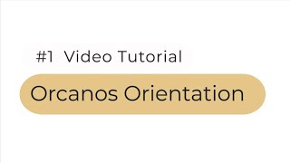 Orcanos Onboarding 2 System Orientation [upl. by Revert792]