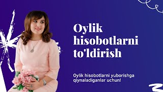 OYLIK HISOBOTLARNI TOLDIRISH  OYLIGINGIZNI MUSTAQIL TOGRI HISOBLANG [upl. by Aelram]