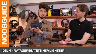 SweClockers Noobbyggarguide  Del 4 Nätaggregatets hemligheter [upl. by Silverts]