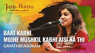 Baat karni mujhe mushkil  Gayathri Asokan  5th JashneRekhta 2018 [upl. by Ysdnil]