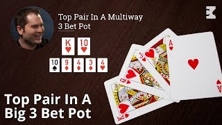 Poker Strategy Top Pair In A Multiway 3 Bet Pot [upl. by Lladnew767]