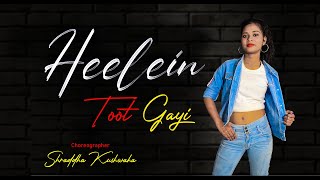 Heelein Toot Gayi  Badshah Guru Randhawa  Dance Video  Choreographer Shraddha Kushwaha [upl. by Bashee]