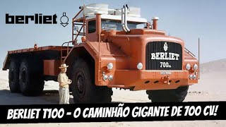 BERLIET T100  O CAMINHÃO GIGANTE DE 700 CV E PBT DE 100 TONELADAS [upl. by Siwel]