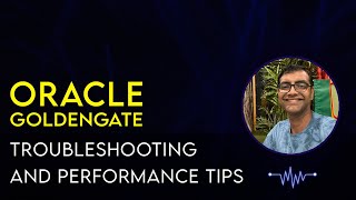 Online Webinar Oracle Goldengate Troubleshooting and Performance tips [upl. by Ruhtracam]