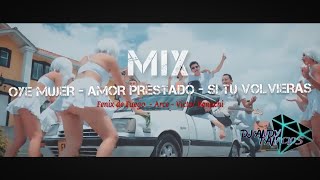 Mix Caucano Oye Mujer  Amor Prestado  Si tu Volvieras  Dj Andy Palacios [upl. by Kellia828]