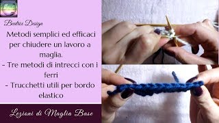 Chiusura del lavoro Intreccio delle maglie con i ferri Lezione di maglia ai ferri n° 5 [upl. by Balch]