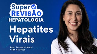 Hepatites Virais  Super Revisão de Hepatologia [upl. by Landsman]