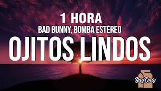 1 HORA Bad Bunny  Ojitos Lindos LetraLyrics ft Bomba Estéreo [upl. by Dowski]