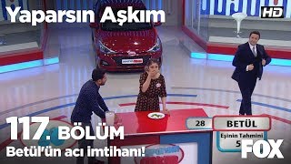 Betülün acı imtihanı Yaparsın Aşkım 117 Bölüm [upl. by Seilenna556]